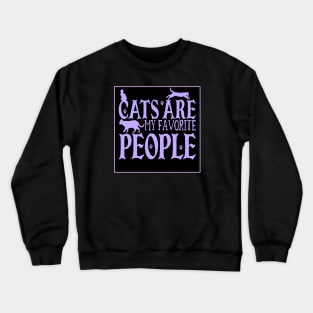 Cats Are My Favorite People Crewneck Sweatshirt